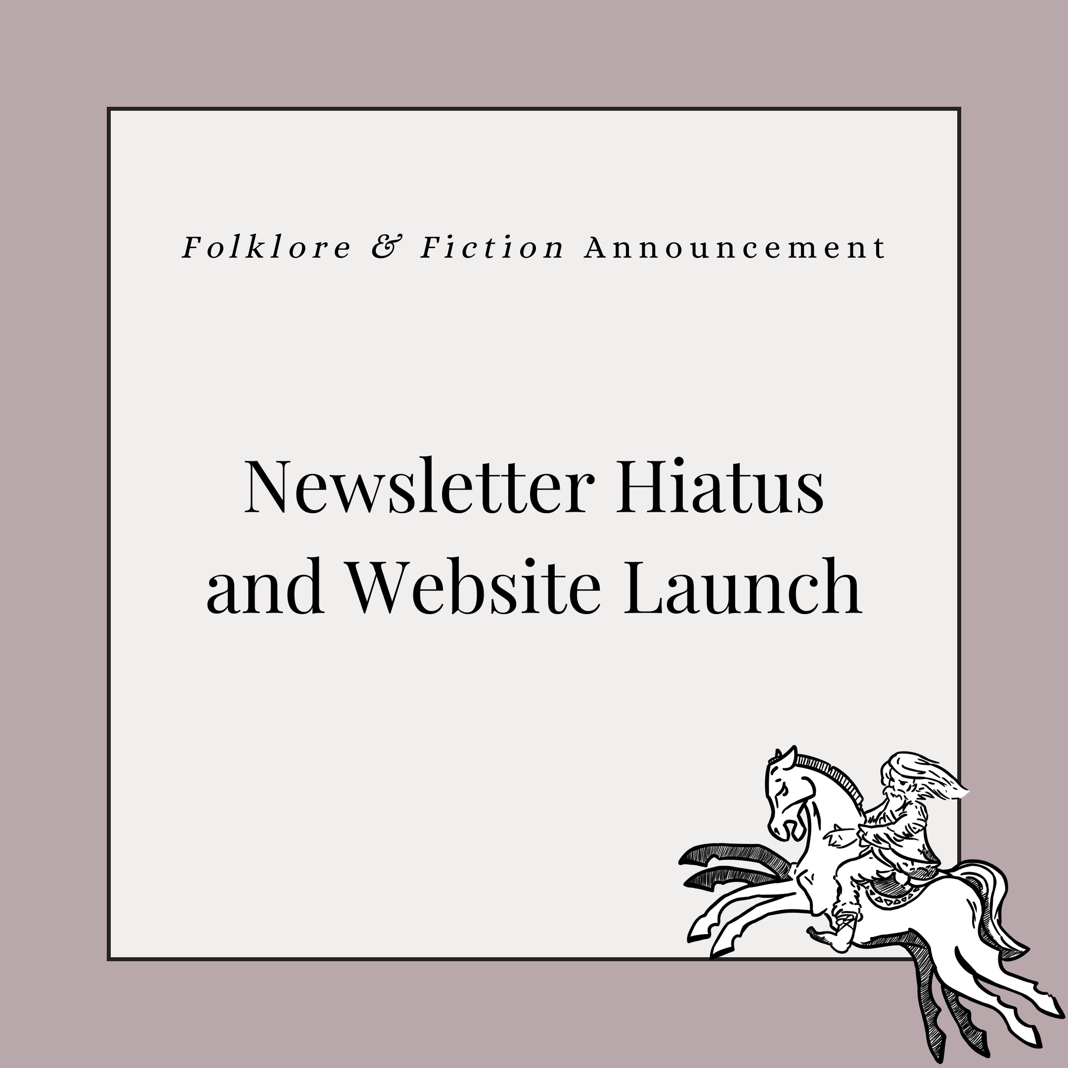 Newsletter Hiatus and Website Launch