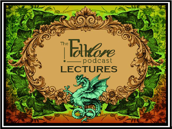 The Folklore Podcast Lectures