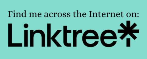 Find me across the Internet on Linktree.