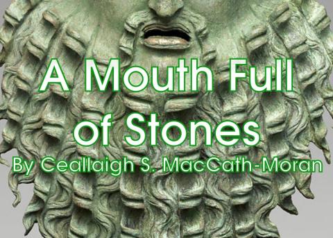 A Mouth Full of Stones